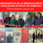 Inauguration de la Résidence Mixte pour Jeunes actifs et en insertion, Cours Docteur Long à Lyon